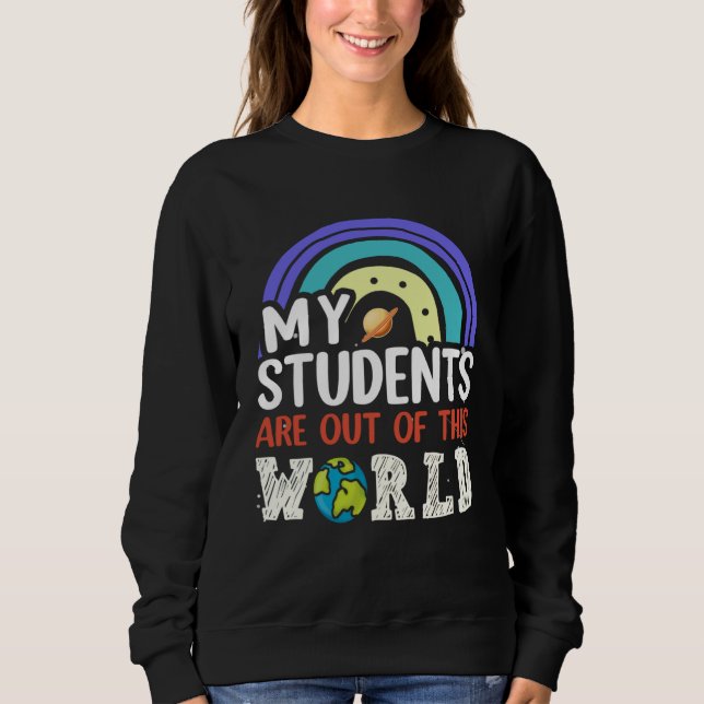 My Students Are Out Of This World Rainbow Teacher  T Shirt (Framsida)