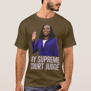MY SUPREME COURT JUDGE Kentanji Brown Jackson SCOT T Shirt