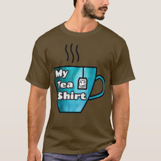 My Tea Shirt 3 T Shirt