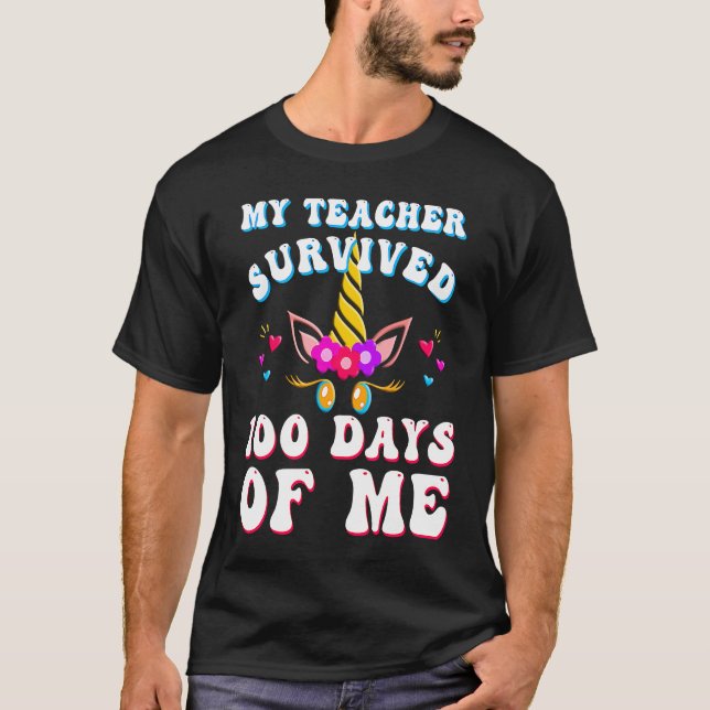 My Teacher Survived 100 Days of Me  100th Day of S T Shirt (Framsida)