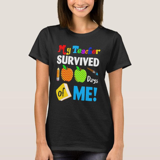 My Teacher Survived 100 Days Of Me 100th Day Party T Shirt (Framsida)