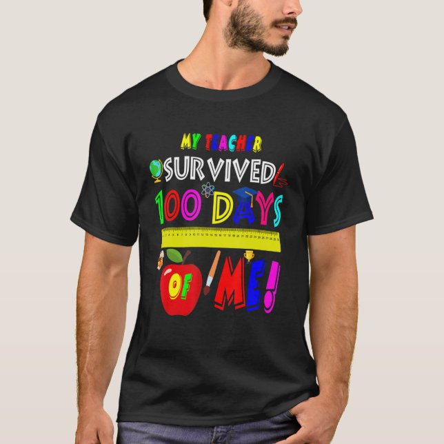 My Teacher Survived 100 Days Of Me Funny 100 Days  T Shirt (Framsida)