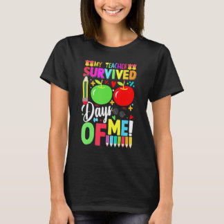 My Teacher Survived 100 Days Of Me Funny School St T Shirt