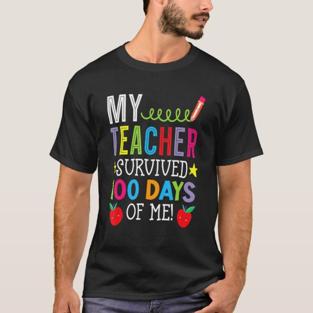 My Teacher Survived 100 Days Of Me Student Pupil T Shirt (Framsida)
