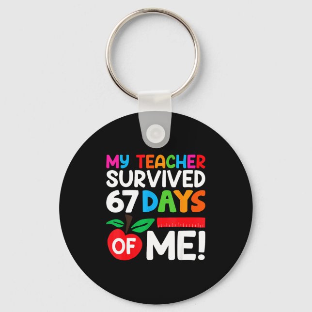 My Teacher Survived 67 Days Of Me Funny 100 Days O Nyckelring (Framsida)