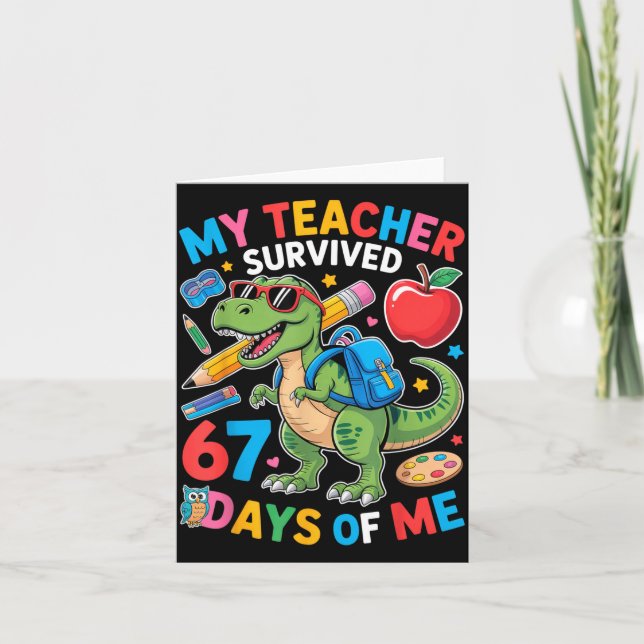 My Teacher Survived 67 Days Of Me Funny Dinosaur S Kort (Framsida)