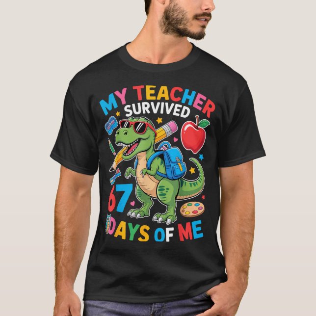My Teacher Survived 67 Days Of Me Funny Dinosaur S T Shirt (Framsida)
