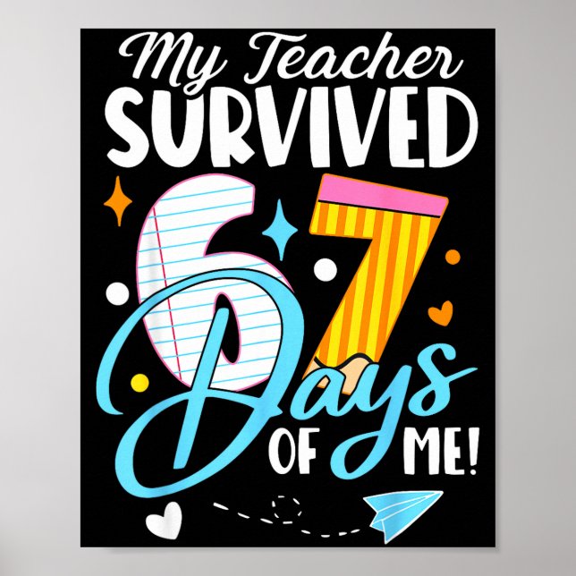 My Teacher Survived 67 Days Of Me Funny Six Seven  Poster (Framsidan)