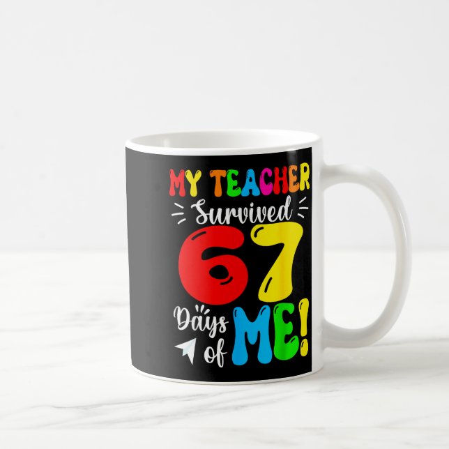 My Teacher Survived 67 Days Of Me Funny Students T Kaffemugg (Höger)