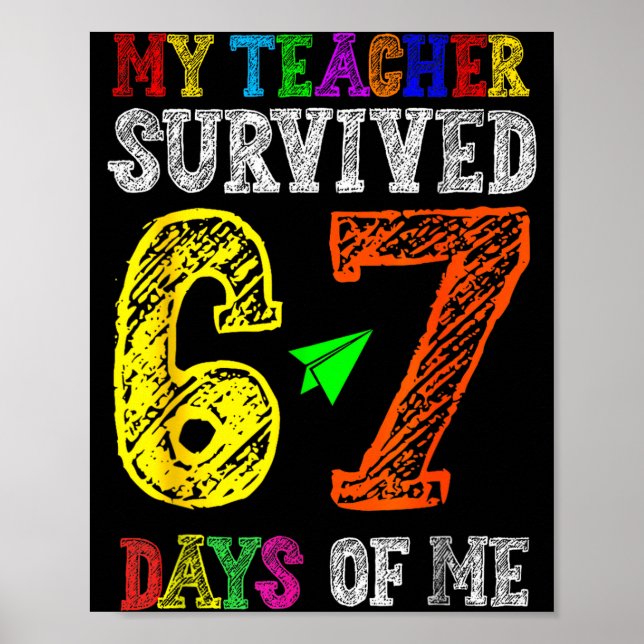 My Teacher Survived 67 Days Of Me Funny Students T Poster (Framsidan)