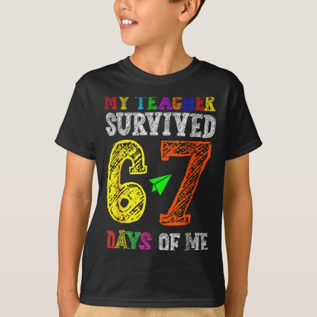 My Teacher Survived 67 Days Of Me Funny Students T T Shirt (Framsida)