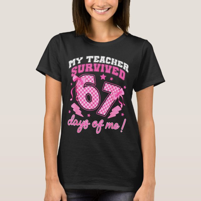 My Teacher Survived 67 Days Of Me Six Seven Meme C T Shirt (Framsida)