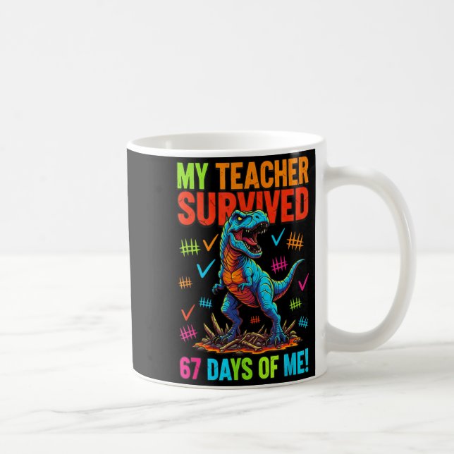 My Teacher Survived 67 Days Of School 67 Meme Dino Kaffemugg (Höger)