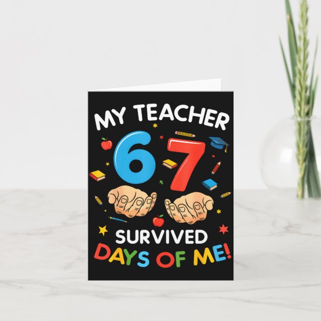 My Teacher Survived 67 Days Of School Funny 6-7 67 Kort (Framsida)