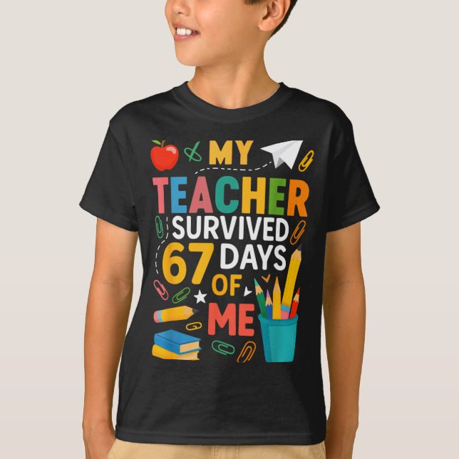 My Teacher Survived 67 Days Of School Funny 6-7 67 T Shirt (Framsida)