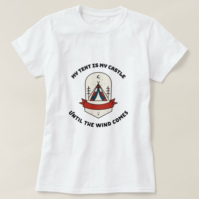 My Tent İs My Castle Until The Wind Comes Desert  T Shirt (Design framsida)