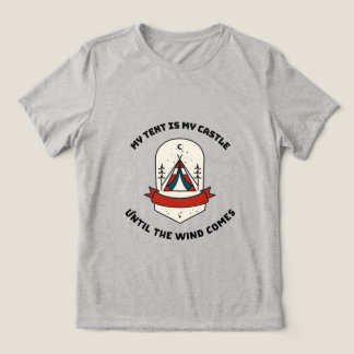 My Tent İs My Castle Until The Wind Comes Desert  T Shirt