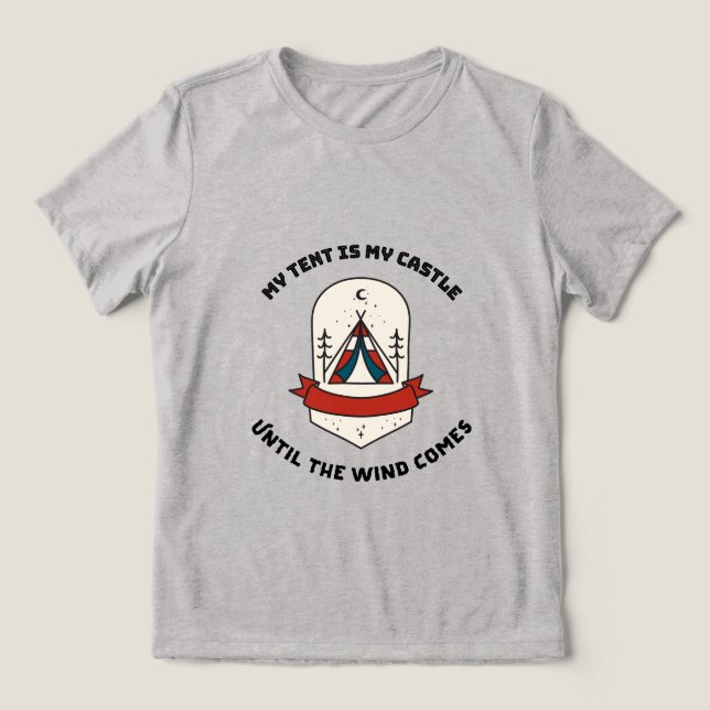 My Tent İs My Castle Until The Wind Comes Desert  T Shirt (Design Framsida)