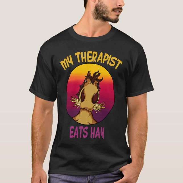my therapist eats hay Horses Stable Riding Rider R T Shirt (Framsida)