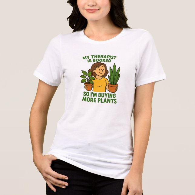 My Therapist Is Booked – Funny Plant Lover T Shirt (Framsida)