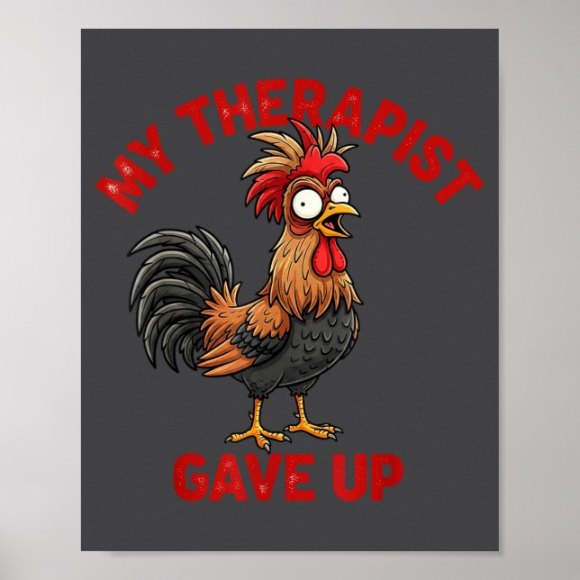 My Therast Gave Up Funny Meme Chicken Humor Saying Poster (Framsidan)