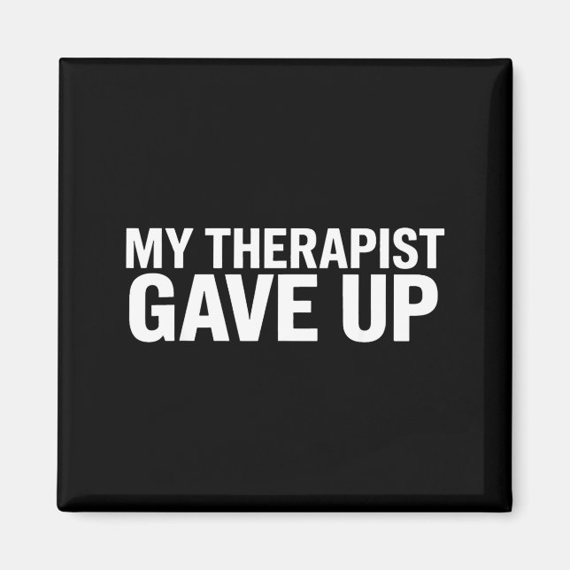 My Therast Gave Up Funny Quote For Men Women  Magnet (Framsidan)