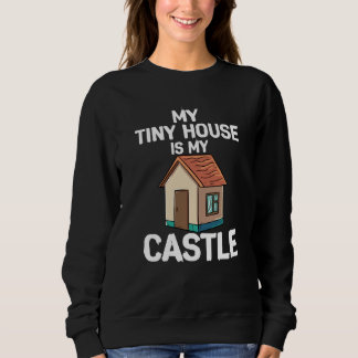 My Tiny House Is My Castle T Shirt