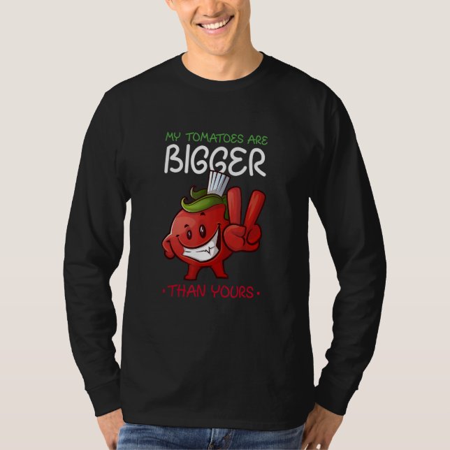 My Tomatoes Are Bigger Than Yours Plant Tomato T Shirt (Framsida)