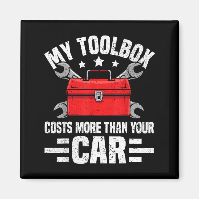 My Toolbox Costs More Than Your Car Funny Auto Mec Magnet (Framsidan)