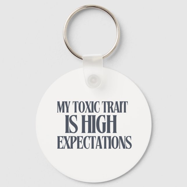 My Toxic Trait: High Expectations Nyckelring (Framsida)