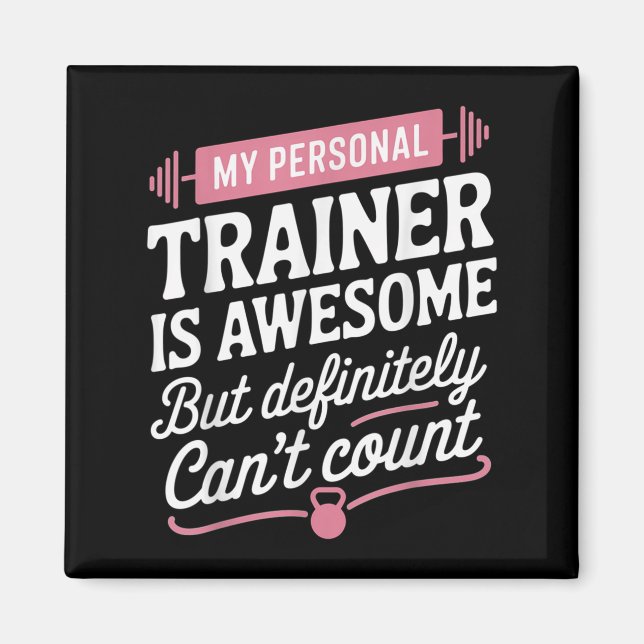 My Trainer Is Awesome But Can't Count Funny Gym  Magnet (Framsidan)
