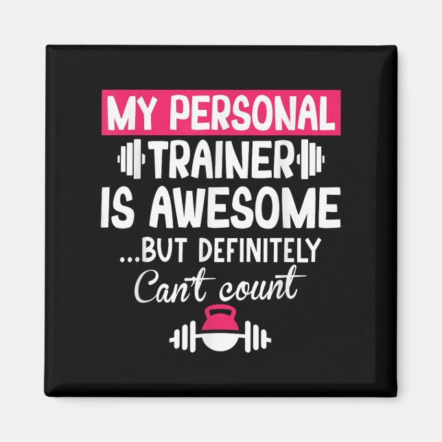 My Trainer Is Awesome But Can't Count Funny Gym  Magnet (Framsidan)
