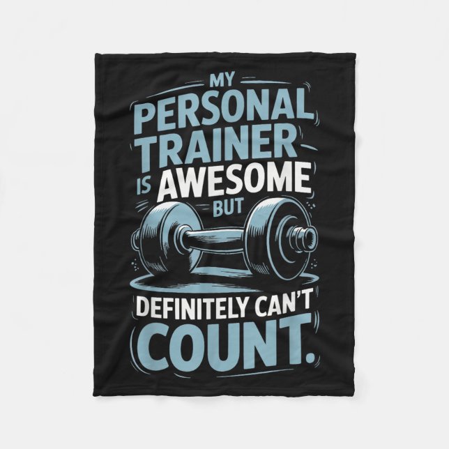 My Trainer Is Awesome But Definitely Can't Count  Fleecefilt (Framsidan)