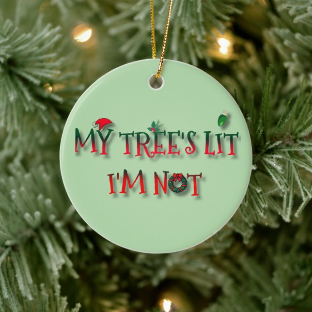 My Tree’s Lit, I’m Not – Funny Christmas Ornament (Träd)