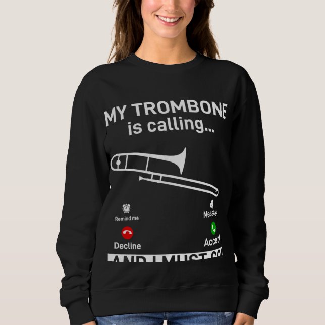 My Trombone Is Calling And I Must Go Trombonist In T Shirt (Framsida)