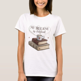 My True Love is Fiction books with a coffee T Shirt