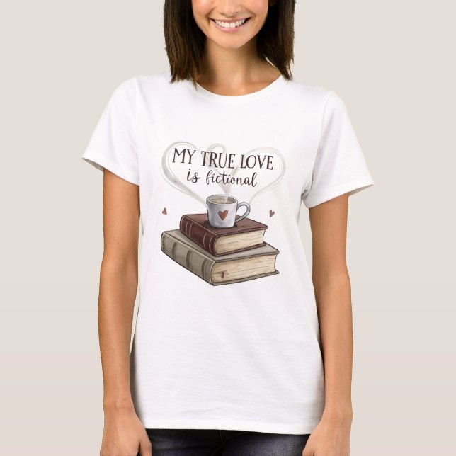 My True Love is Fiction books with a coffee T Shirt (Framsida)