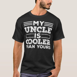 My Uncle Is Cooler Than Yours Best Uncle Godfather T Shirt