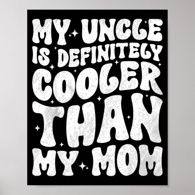 My Uncle Is Definitely Cooler Than My Mom Nephew N Poster (Framsidan)