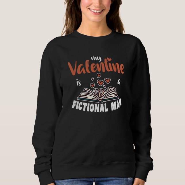 My Valentine Is A Fictonaler Man From Books T Shirt (Framsida)