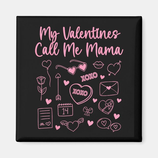 My Valentines Call Me Mama For Mom Mommy Valentine Magnet (Framsidan)