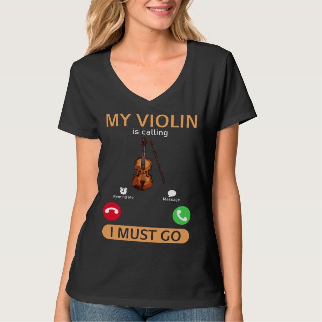 My Violin Is Calling I Must Go  Violinist Violin P T Shirt (Framsida)
