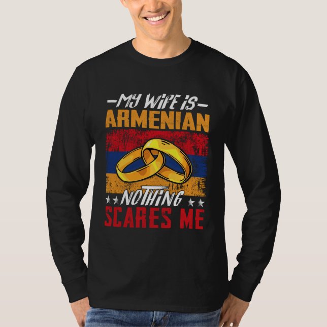 My Wife Is Armenian Nothing Scares Me  Armenia Hus T Shirt (Framsida)