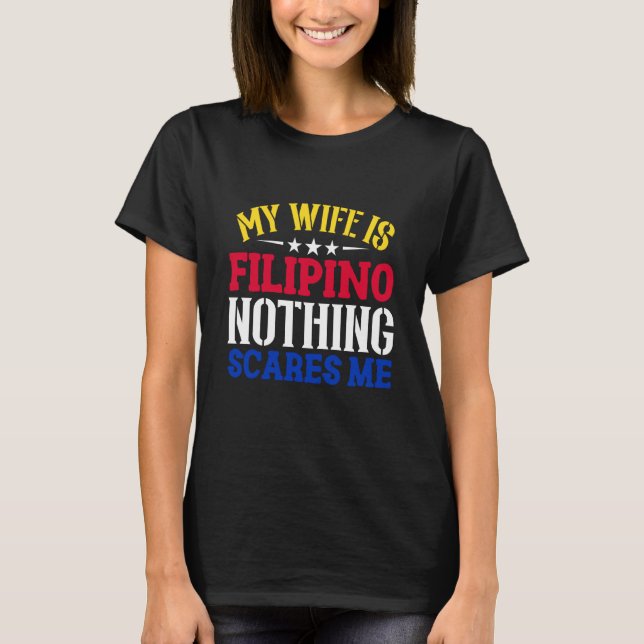 My Wife Is Filipino Republic Of The Philippines Ro T Shirt (Framsida)