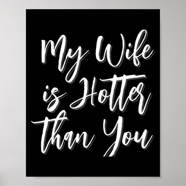 My Wife Is Hotter Than You Funny Mens  Poster (Framsidan)