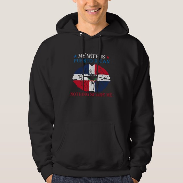 My Wife Is Puerto Rican Nothing Scare Me Puerto Ri Hoodie (Framsida)