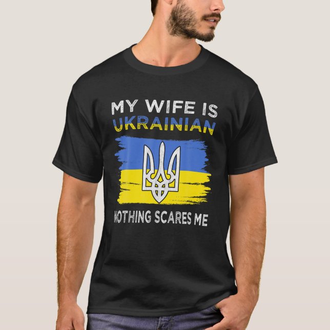 My Wife Is Ukrainian Nothing Scares Me T Shirt (Framsida)