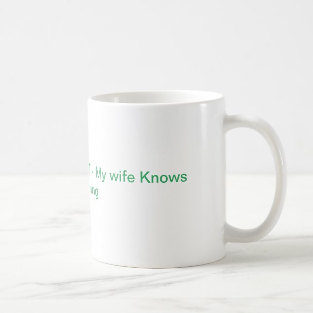 My wife knows Everything - Chat GPT Kaffemugg (Höger)