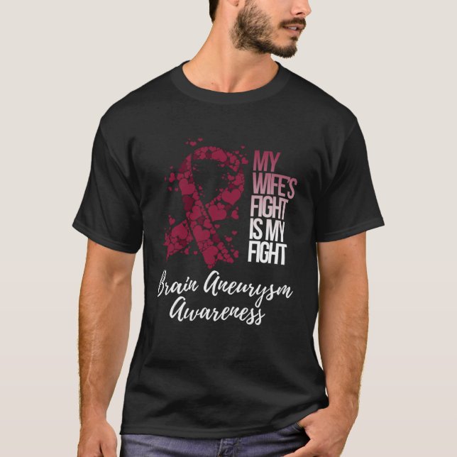 My Wife s Fight Is My Fight Brain Aneurysm Awarene T Shirt (Framsida)