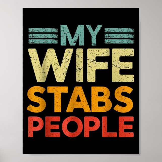 My Wife Stabs People Funny Nurse Husband Quote  Poster (Framsidan)